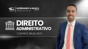 Quebrando a Banca – FGV/ENAM: Direito Administrativo