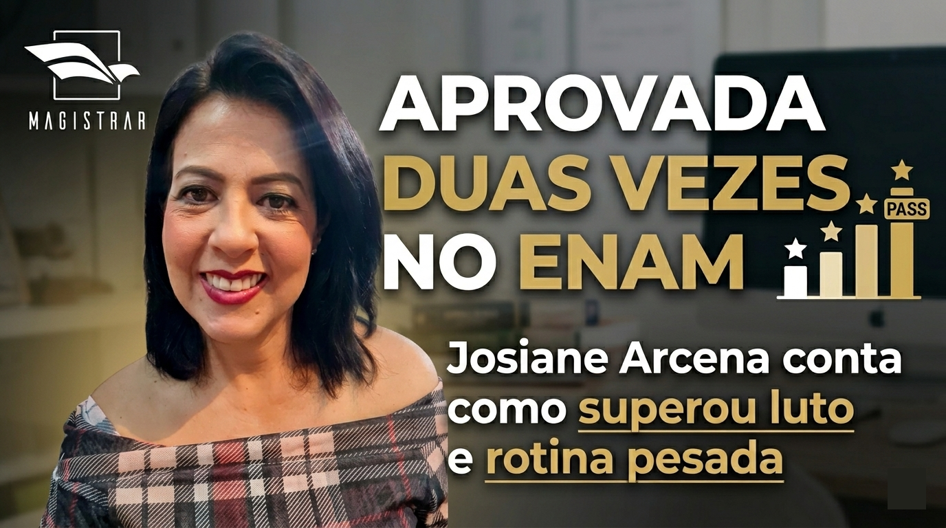 Aprovada duas vezes no ENAM