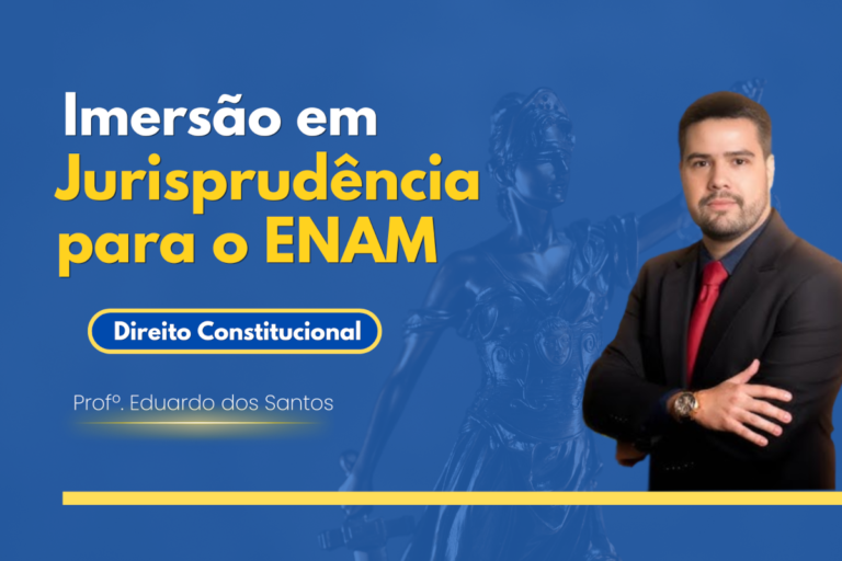 Reta final ENAM: feriado terá Imersão em Jurisprudência com foco em Direito Constitucional