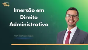 Concurso público: Professor Leonardo Lagos comanda Imersão em Direito Administrativo neste sábado (20)