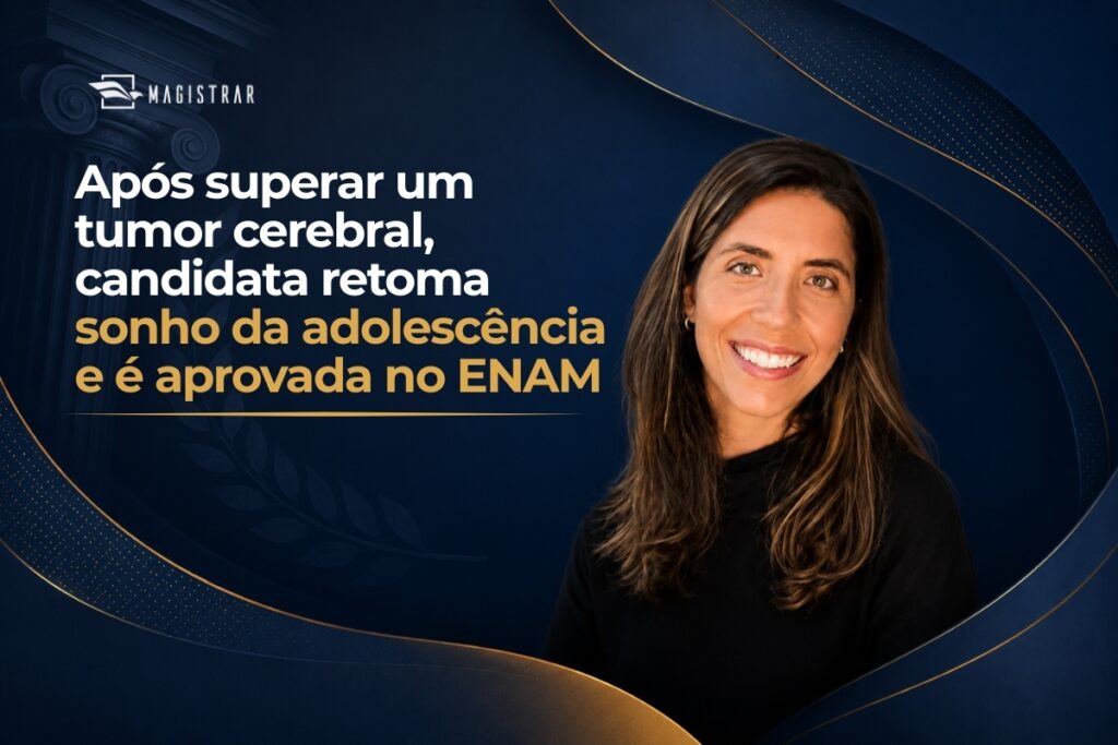Após superar um tumor cerebral, candidata retoma sonho da adolescência e é aprovada no ENAM