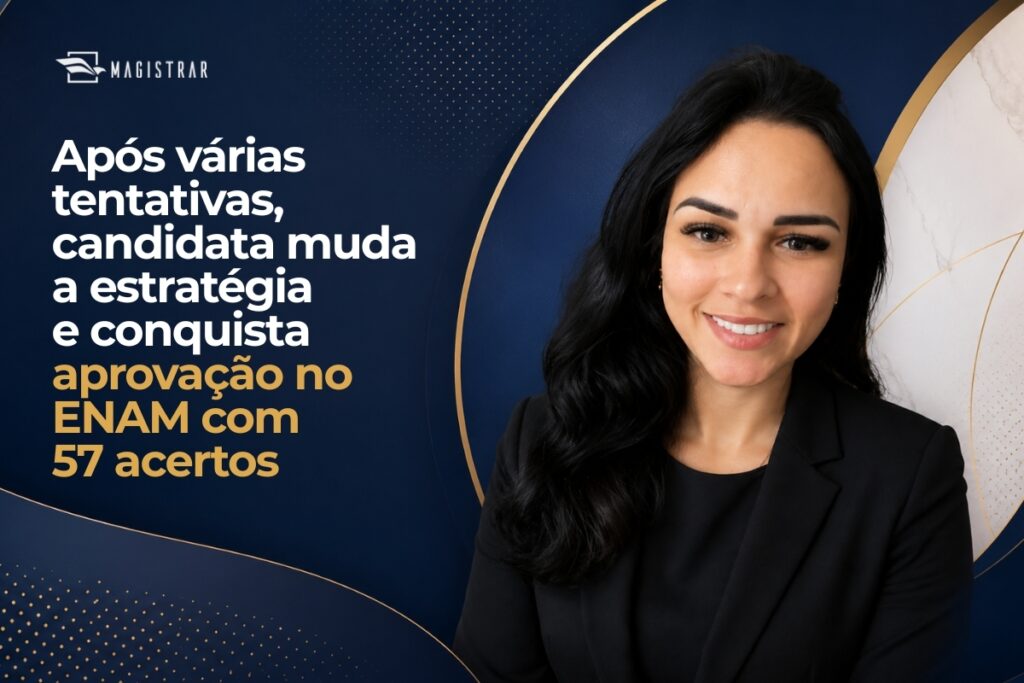 Após várias tentativas, candidata muda o método e conquista aprovação no ENAM com 57 acertos