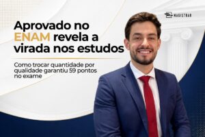 Aprovado no ENAM revela como mudou a forma de estudar e conquistou 59 pontos