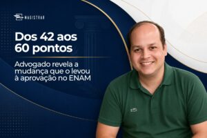 De várias reprovações à aprovação no ENAM: a trajetória de um advogado