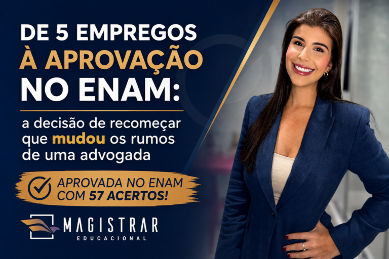 De 5 empregos à aprovação no ENAM: a decisão de recomeçar que mudou os rumos de uma advogada