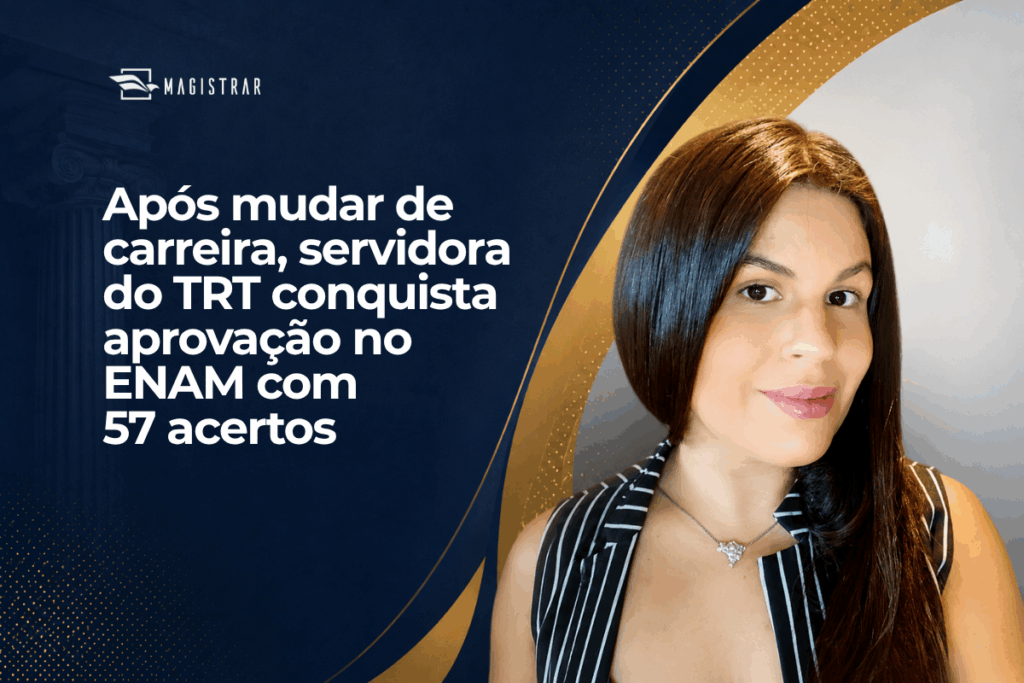 Após mudar de carreira, servidora do TRT conquista aprovação no ENAM com 57 acertos