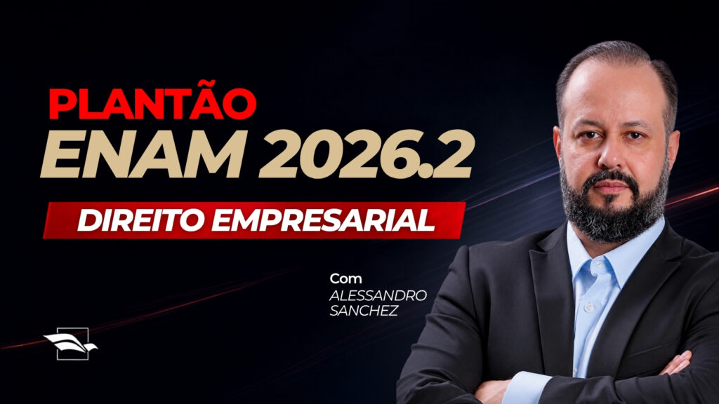 Plantão ENAM 2026.2: estamos ao vivo com a aula de Direito Empresarial!