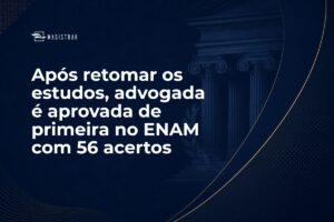 Após retomar os estudos, advogada é aprovada de primeira no ENAM com 56 acertos