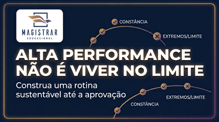 Alta performance não é viver no limite: como construir uma rotina sustentável até a aprovação