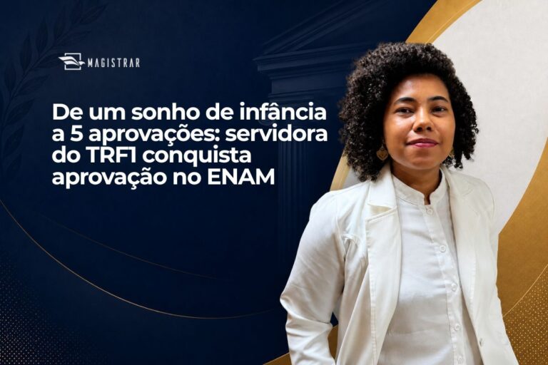 De um sonho de infância a 5 aprovações: servidora do TRF1 conquista aprovação no ENAM