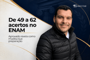 Do escritório à Magistratura: aprovado no ENAM revela trajetória até os 62 acertos