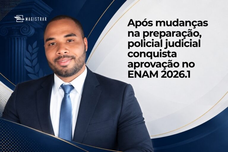 Após mudanças na preparação, policial judicial conquista aprovação no ENAM 2026.1