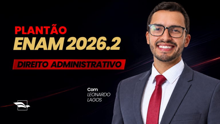Plantão ENAM 2026.2: Direito Administrativo terá aula sobre Responsabilidade Civil do Estado