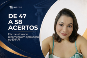 De 47 a 58 acertos: aluna supera desafios e conquista aprovação no ENAM