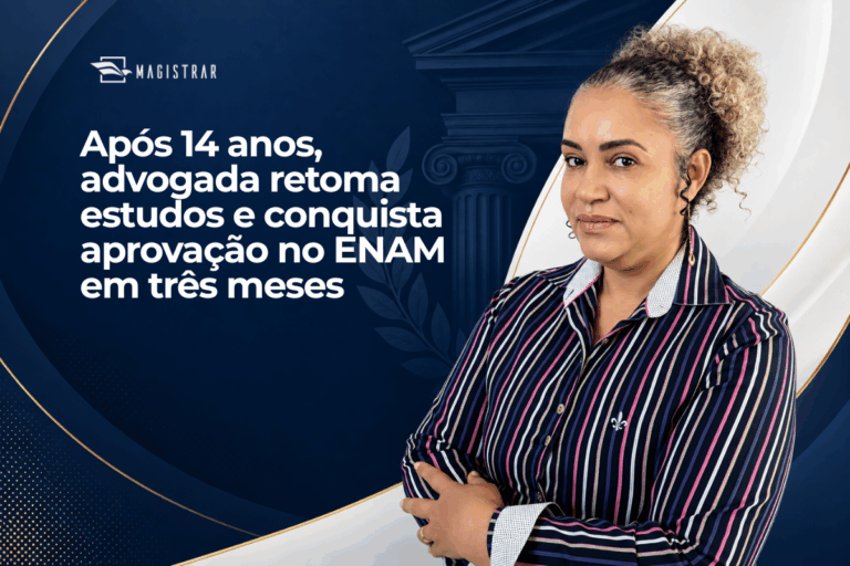 Após 14 anos, advogada retoma estudos e conquista aprovação no ENAM em três meses