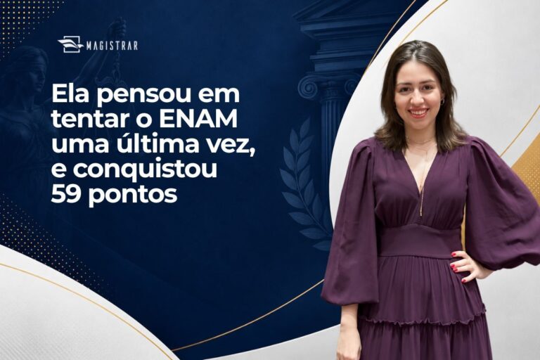 Ela pensou em tentar o ENAM uma última vez, e conquistou 59 pontos