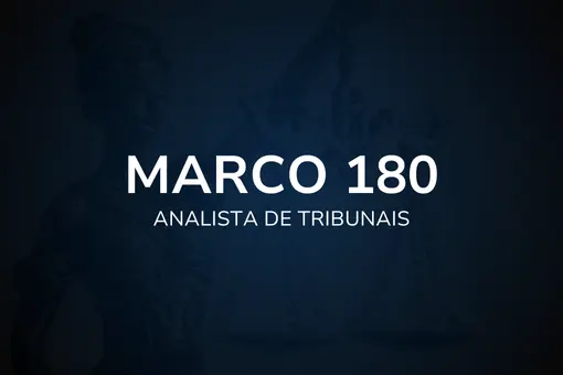 Marco 180 - Analista de Tribunais