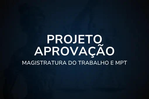 Projeto Aprovação - Magistratura do Trabalho e MPT