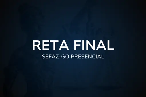 Reta Final SEFAZ-GO - PRESENCIAL