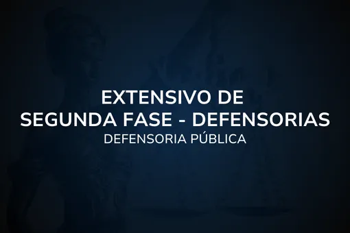 Extensivo de Segunda Fase - Defensorias