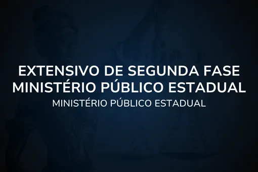 Extensivo de Segunda Fase - Ministério Público Estadual (MPE)