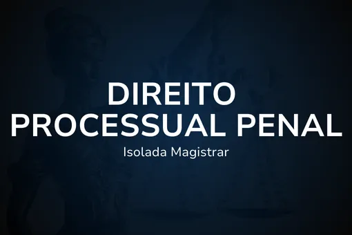 Isolada - Direito Processual Penal